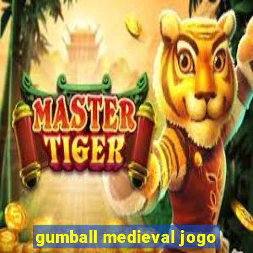 gumball medieval jogo